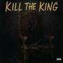 Kill The King (feat. Mofu Beatz) [Explicit]
