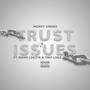 Trust Issues (feat. Mickey Dinero & Tino LOkz) [Explicit]