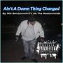 Ain't A Damn Thing Changed (feat. Ak The Masterminds) [Explicit]