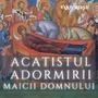 Acatistul Adormirii Maicii Domnului