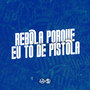 Rebola Porque Eu Tô de Pistola (Explicit)