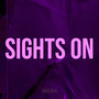 Sights On (Explicit)