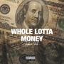 Whole Lotta Money (Explicit)