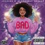 BAD (feat. JayNino & SlimeBall Breezy) [Radio Edit] [Explicit]