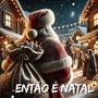 Então é Natal