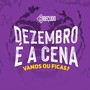 DEZEMBRO É A CENA - VAMOS OU FICAS