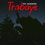 TRABAYE (feat. Koloradovibes) [Explicit]