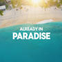 Already in Paradise