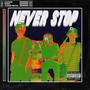 Never Stop (feat. YuNg ReTo & Ilhadi) [Explicit]