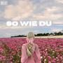 SO WIE DU (Explicit)