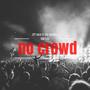 No crowd (feat. Flip money x 50k trey) [Explicit]