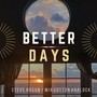 Better Days (feat. Steve Hogan)