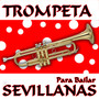 Trompeta Y ¡A Bailar Sevillanas Y Pachanga En La Feria !