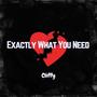 Exactly What You Need (Explicit)