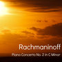 Rachmaninoff - Piano Concerto No. 2 in C Minor, Op. 18