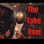 The Take Over (Explicit)