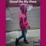 Good On My Own (Explicit)