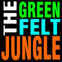 The Green Felt Jungle (Explicit)