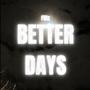 Better Days