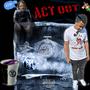 ACT OUT (Explicit)