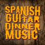 Spanish Guitar Dinner Music