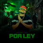 Por Ley (Explicit)