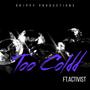 Too Coldd (feat. Activist) [Explicit]