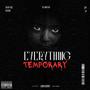 EVERYTHING TEMPORARY (Explicit)