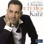 CHOPIN, F.: Etudes, Opp. 10 and 25 (Katz)