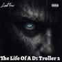 The Life Of A D1 Troller 2 (Explicit)
