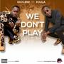 we don't play (Explicit)