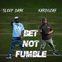 Bet Not Fumble (feat. Sleep Dank) [Explicit]