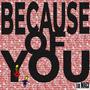 Because of You