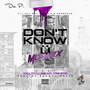 Don't Know U (Mudmix) [feat. Toka Fly, Rocky Duh & Stink Bomb]