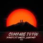 compare to u (feat. daee1k & lilgrxmey) [Explicit]