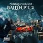 Ballin', Pt. 2 (feat. Lionhearted) [Explicit]