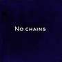 No Chains