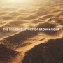 The Unheard Effect of Brown Noise