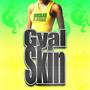 Gyal Skin (feat. iRockett)