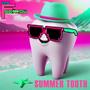 Summer Tooth (Explicit)