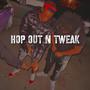 Hop Out N Tweak (feat. GreedyRocky & lulmari187) [Explicit]