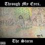 Through My Eyes, The Storm (Explicit)