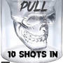 10 Shots In (Explicit)