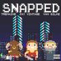 Snapped (feat. Jay Vintage & Tremaine) [Explicit]