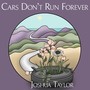 Cars Don't Run Forever