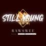 Still Young (Explicit)