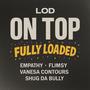 On Top (feat. Empathy, Shug, Vanesa Contours & Flimsy) [Fully Loaded] [Explicit]