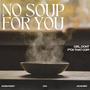 No Soup for You (Girl, Don't **** That Cop) [Explicit]