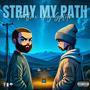 Stray my path (Explicit)