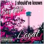 I Should of Known (feat. Jay Kills) [Explicit]